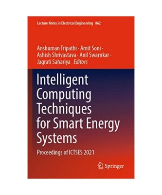 Intelligent Computing Techniques for Smart Energy Systems: Proceedings of ICTSES