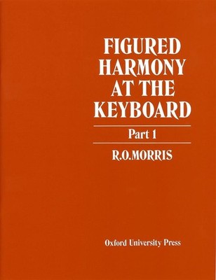 Figured Harmony at the Keyboard Part 1 Morris, R. O. Paperback Classroom Re