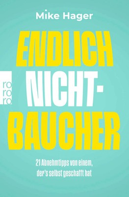Endlich Nichtbaucher! | 21 Abnehmtipps von einem, der's selbst geschafft hat