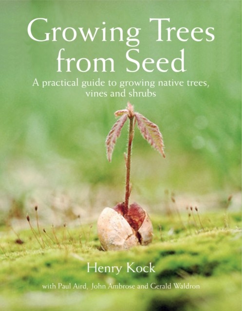 Growing Trees from Seed by Henry Kock, Paul Aird, John Ambros... - 9781554073634 - Image 2