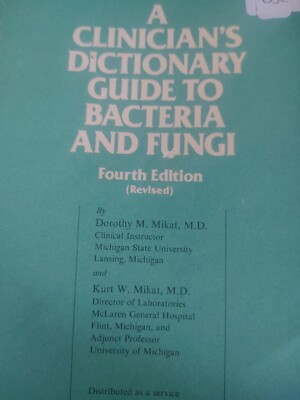 A Clinicians Dictionary Guide to Bacteria and Fungi-Fourth edition U3