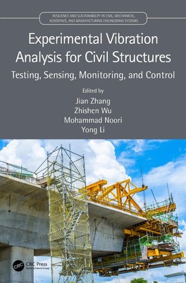 Experimental Vibration Analysis for Civil Structures: Testing, Sensing, Monitori
