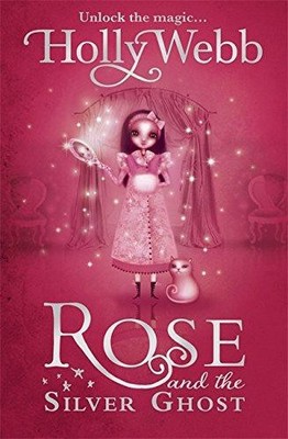 Rose: Rose and the Silver Ghost: Book 4 - Webb, Holly