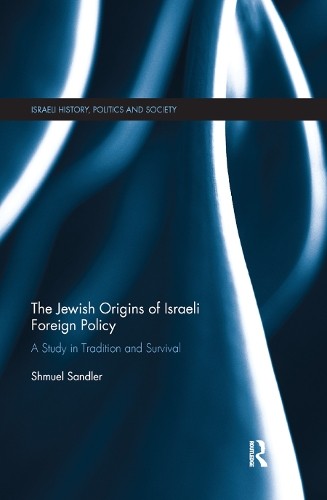 The Jewish Origins of Israeli Foreign Policy - 9780367887643