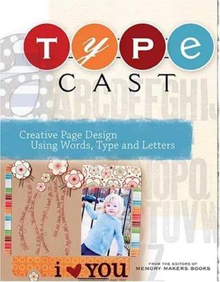 Type Cast: Creative Page Design Using Words Type and Letters by , Very Good Book