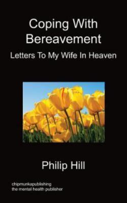 Coping With Bereavement - Letters To My Wife In Heaven, Brand New, Free shipp...