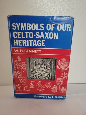 Symbols of Our Celto-Saxon Heritage W. H. Bennett 1985 Hardcover