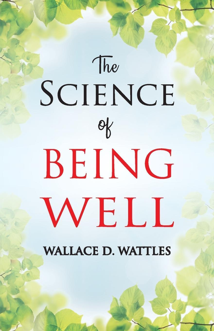 Thumbnail - Wallace D Wattles | The Science Of Being Well | Taschenbuch | Englisch