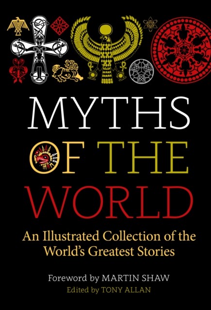 Myths of the World by Tony Allan (Hardback Book)