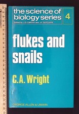 The Science of Biology Series : Flukes and Snails by C. A. Wright, 1971 HB