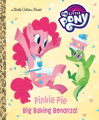 Pinkie Pie: Big Baking Bonanza! (My Little Pony) (Little Golden Book) - hard...