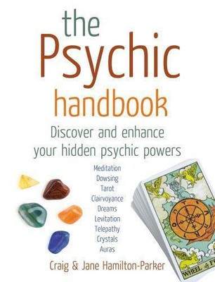 Das psychische Handbuch: Entdecke und verbessere deine verborgenen psychischen Kräfte