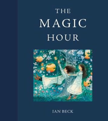 The Magic Hour by Ian Beck: New