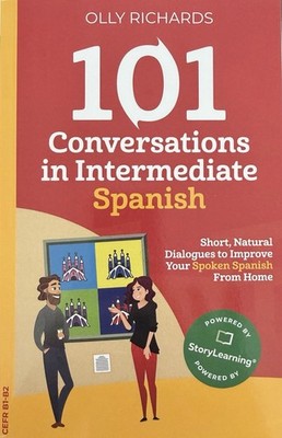 101 Conversations: Spanish Edition Ser.: 101 Conversations in Intermediate...