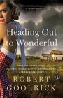 Heading Out to Wonderful von Robert Goolrick (2013, Taschenbuch)