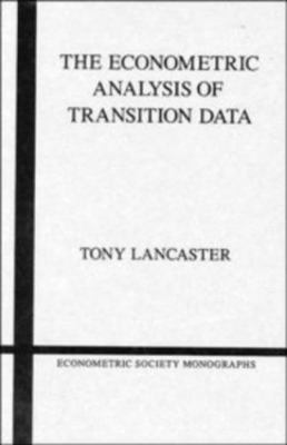 The Econometric Analysis of Transition Data by Lancaster, Tony