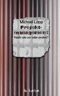Projektmanagement: Nach wie vor oder anders? by Michael Lapp (German) Paperback