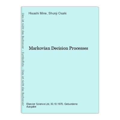 Markovian Decision Processes Mine, Hisashi and Shunji Osaki