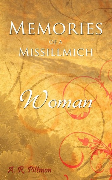 A. R. Pittmon | Memories Of A Missillmich Woman | Taschenbuch | Englisch (2009)-image