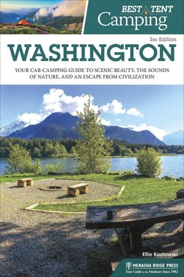 Best Tent Camping: Washington: Your Car-Camping Guide to Scenic Beauty, the ...