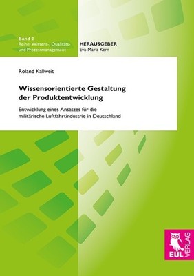 Wissensorientierte Gestaltung der Produktentwicklung Roland Kallweit