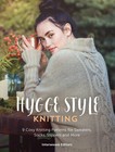 Hygge Style Knitting: 9 cosy knitting patterns for sweaters, socks, slippers