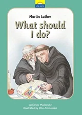 Martin Luther: What should I do?: 08 (Little... by MacKenzie, Catherine Hardback