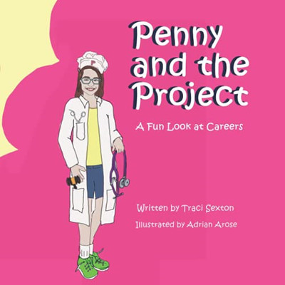 Penny and the Project: a Fun Look at Careers -  NEW Traci Sexton 2021