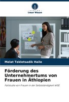 FöRderung Des Unternehmertums Von Frauen In ÄThiopien Melat Tekletsadik Haile