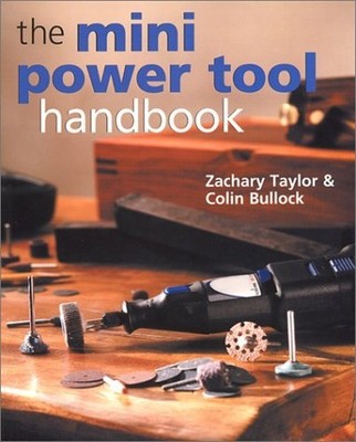 MINI POWER TOOL HANDBOOK, Bullock, Colin
