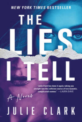 The Lies I Tell: A Novel - Paperback By Clark, Julie - GOOD
