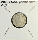1912P Silver Barber Dime AU++ Condition