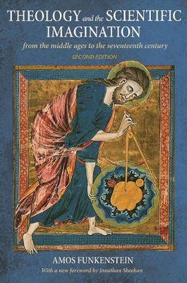 Amos Funkenstein Theology and the Scientific Imagination (Paperback)