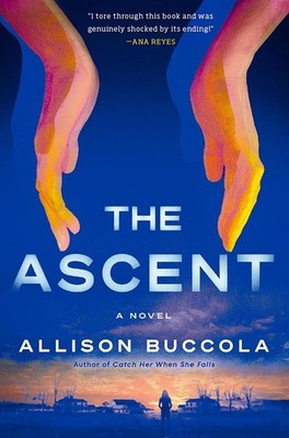 The Ascent: A Novel by Allison Buccola Hardcover Book