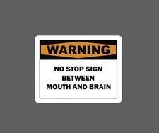 No Stop From Brain and Mouth Sticker Warning Caution Beware Gift NEW