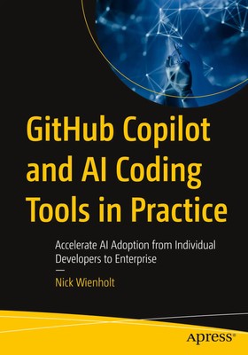 Nick Wienholt | GitHub Copilot and AI Coding Tools in Practice | Taschenbuch