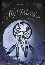 Sky Watcher: D?j? Vu by Heather Lynn Hardcover Book