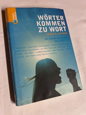 Wörter kommen zu Wort. 100 Gedichte aus 10 Jahren von Anton G. Leitner  | p394
