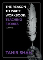 The Reason To Write Workbook Teaching Stories: Volume I Tahir Shah Taschenbuch