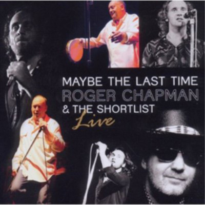 Roger Chapman and The Short List Maybe the Last Time 2011 Album (US IMPORT)