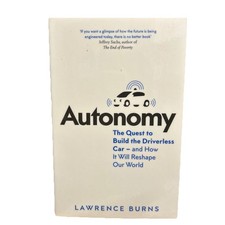 Autonomy:The Quest to Build the Driverless Car.by Burns -Paperback 2018
