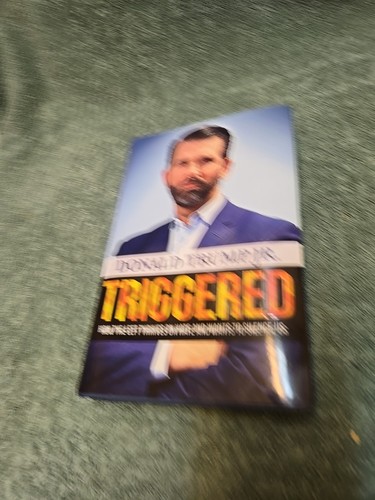 Triggered by Donald Trump Jr. Signed Autograph Book First Edition Hardcover - Imagen 2 de 5