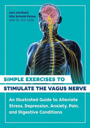 Simple Exercises to Stimulate the Vagus Nerve: An Illustrated Guide to Alleviate