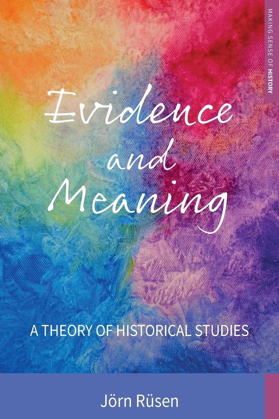 Thumbnail - Evidence And Meaning | Jörn Rüsen | A Theory Of Historical Studies |