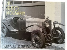 Classic Car Book: An AUTO-Biography by Charles Howard 2014 First Edition