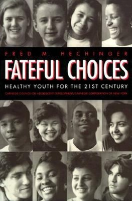 Fateful Choices : Healthy Youth for the Twenty-First Century Fred