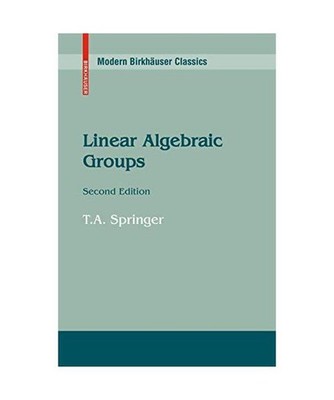 Linear Algebraic Groups, Tony A. Springer, T. A. Springer, Springer
