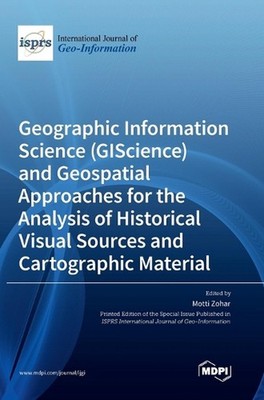 Geographic Information Science (GIScience) and Geospatial Approaches for the Ana