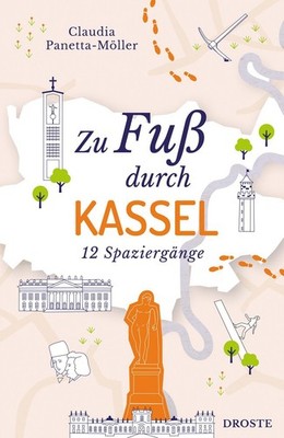 Claudia Panetta-Möller Zu Fuß durch Kassel