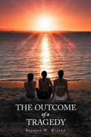 Bernice W. Wilson | The Outcome Of A Tragedy | Taschenbuch | Englisch (2012)